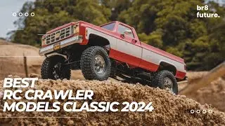 Best RC Crawler Models Classic 2024 🚙🏞️ Ultimate RC Adventure