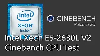 Intel Xeon E5-2630L V2 Cinebench R20 Test