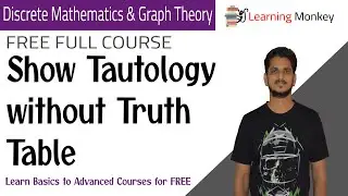 Show Tautology without Truth Table ||  Lesson 11 || Discrete Math & Graph Theory ||