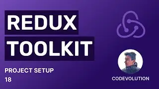 Redux Toolkit Tutorial - 18 - Project Setup