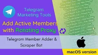 How To Add Unlimited Active Telegram Member with Rotating Proxy Feature 2022 | macOS version