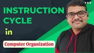 INSTRUCTION CYCLE IN COMPUTER ORGANIZATION || COMPUTER ARCHITECTURE || COA