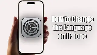 How to Change the Language on iPhone (2024)