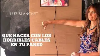 QUE HACER CON LOS HORRIBLES CABLES EN TU PARED