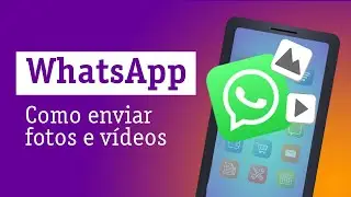 WhatsApp: Como enviar fotos e vídeos — Descomplicando a Tecnologia Online