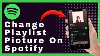How To Change Spotify Playlist Picture (Easy)