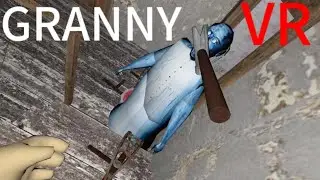 Бабка убегает от меня... (смешное прохождение)➡️Granny vr #24