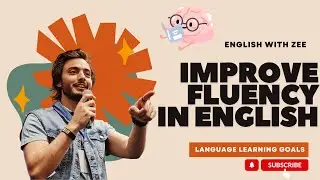 How To Gain That Fluency | Speak English Fluently | Improve Your English English With Zee