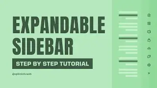 How To Create An Expandable Sidebar | Step-By-Step Tutorial