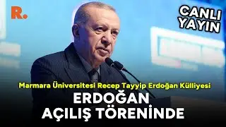 Erdoğan, Marmara Üniversitesi 'Recep Tayyip Erdoğan Külliyesi' Açılış Töreninde #CANLI