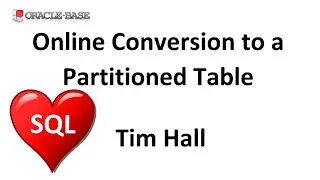 Online Conversion of a Non-Partitioned Table to a Partitioned Table in Oracle 12.2 Onward