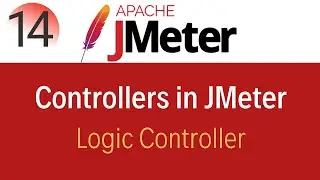 JMeter Tutorial 14:Logic Controllers- Throughput Controller | How to Build a Distributed Load Test