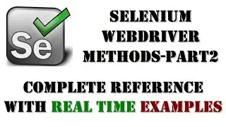 Selenium Tutorials | Selenium WebDriver Methods with examples PART 2