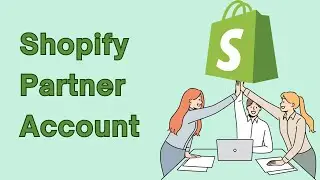 How To Create A Free Shopify Partner Account and create an online store