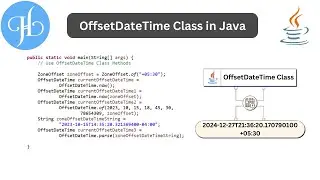OffsetDateTime Class in Java and It's Common Methods with Examples