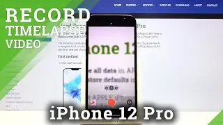 How to Record Timelapse Video on iPhone 12 Pro – Speed Up Video