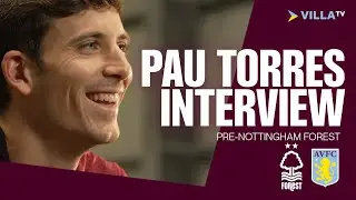 PRE MATCH INTERVIEW | Pau Torres looks ahead to Forest trip