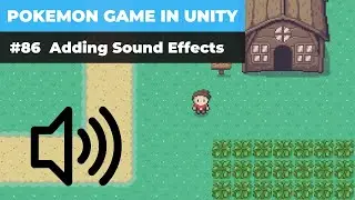 Make A Game Like Pokemon in Unity | #86 - Adding Sound Effects