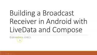 Building a Broadcast Receiver in Android with LiveData and Jetpack Compose