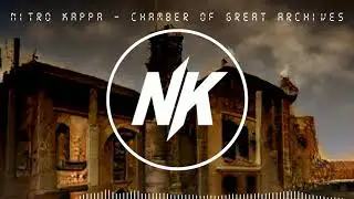 Nitro Kappa - Chamber of Great Archives (Official Audio)
