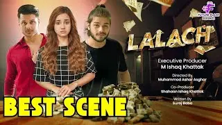 Best Scene | Lalach | लालच | لالچ  | Aadi Khan | Kanwal Khan | Abubakr Shak | Future Flash