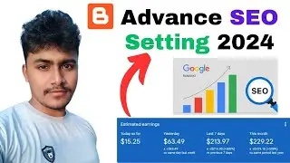 Blogger Advance SEO Setting 2024 | Blogger Setting | SEO Settings For Blogger