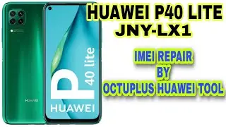 HUAWEI P40 LITE IMEI REPAIR JNY-LX1 IMEI REPAIR BY OCTUPLUS HUAWEI TOOL