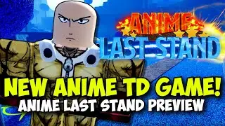This New Anime Tower Defense Game is HYPE! | Anime Last Stand Preview