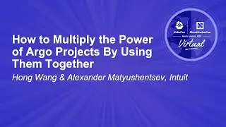 How to Multiply the Power of Argo Projects By Using Them Together - Hong Wang