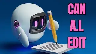 Can A.I Edit For You?
