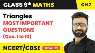 Triangles - Most Important Questions (Que. 1 to 10) | Class 9 Maths Chapter 7 | CBSE 2024-25