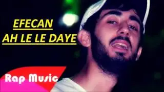 Efecan - Ah Le Le Daye 2016