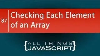 JavaScript Fundamentals: Checking Each Element of an Array