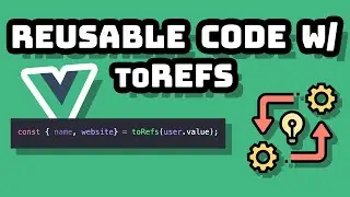 Write Reusable Code with toREFS in Vue 3