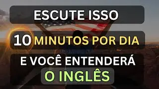 🗽ESCUTE ISSO 10 MINUTOS CADA DIA E VOCÊ ENTENDERÁ O INGLÊS👈#1  CURSO DE INGLÊS 🗽 AULA DE INGLÊS