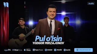 Yodgor Mirzajonov - Pul o'lsin (audio 2024)