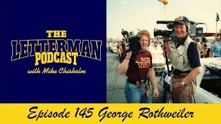 The Letterman Podcast 145 George Rothweiler #letterman #thelettermanpodcast #cameraoperator