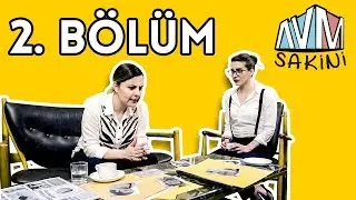 AVM Sakini - 2. Bölüm