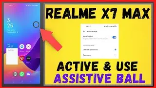 Realme x7 Max : Enable & Use Assistive ball in Realme X7 MAX 5g