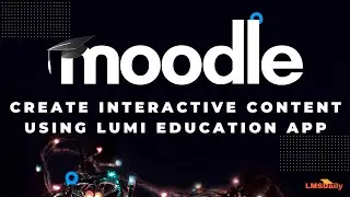 Edtech Tips - How to create interactive content using Lumi Education App 