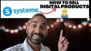 How To Sell Digital Products With Systeme.io ? [Step by Step Overview]