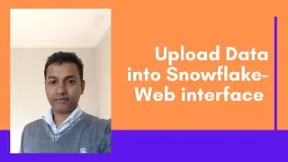 How to Upload Data into Snowflake | | Insert Data from CSV to Snowflake Table