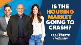 Is the Housing Market Going to Crash? | Ramsey Real Estate Reality Check