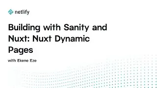 Building with Sanity and Nuxt: Nuxt Dynamic Pages