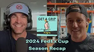 Andrew Putnam Recaps 2024 FedEx Cup Season | Get a Grip Podcast