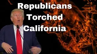 How the GOP fumbled on the California Wildfires Prevention ... And Killed 25 People as a Result