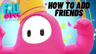 How To Add Friends On Fall Guys (PS4, XBOX, PC, SWITCH)