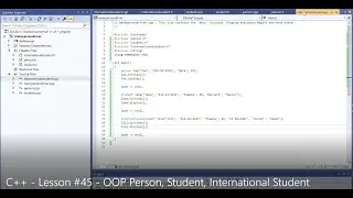 C++ - Lesson #45 - OOP Person, Student, International Student