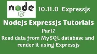 Nodejs tutorial: read data from database and render it using expressjs part7