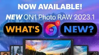 ON1 PHOTO RAW 2023.1 IS OUT! WHATs NEW?